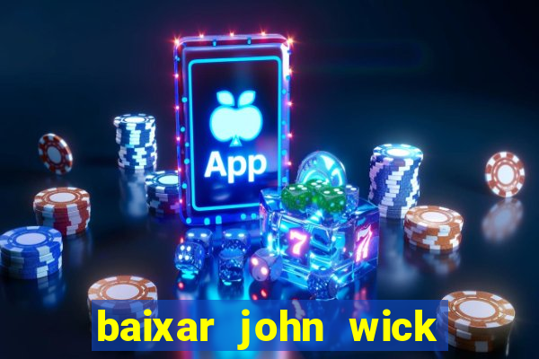 baixar john wick de volta ao jogo mega